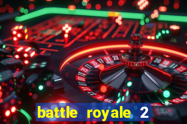 battle royale 2 filme completo dublado